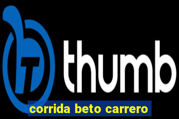 corrida beto carrero